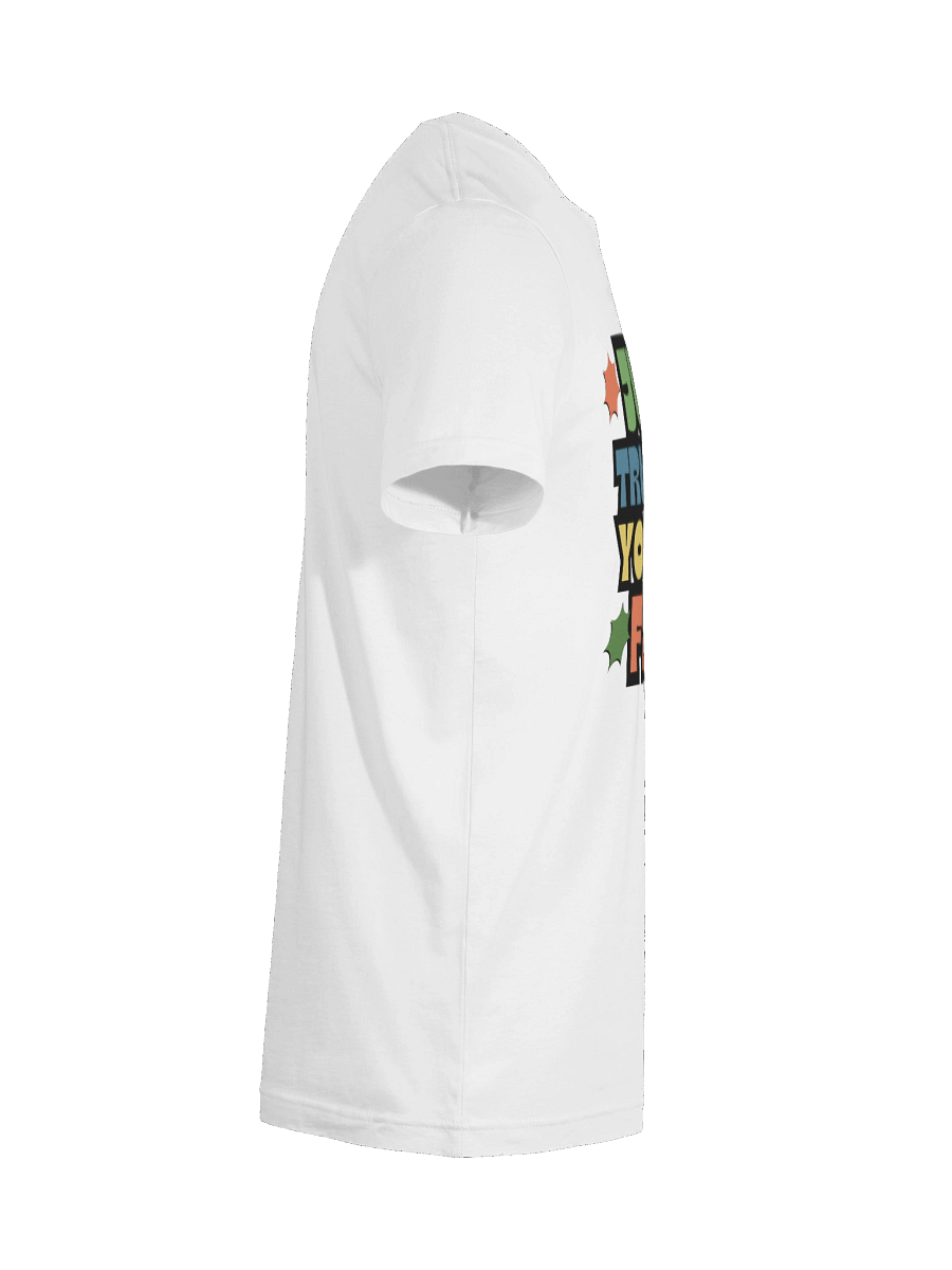 Just Trust Me T-Shirt product image (12)