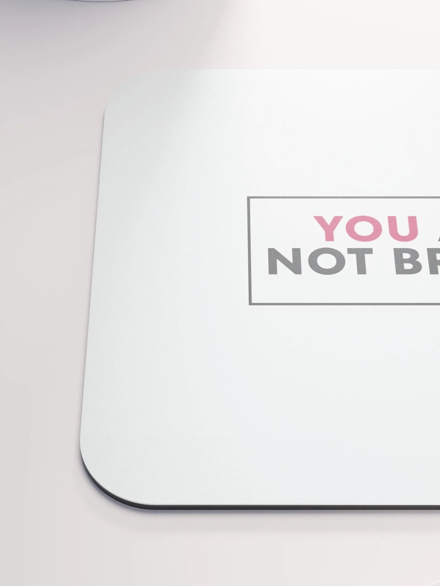 You Are Not Broken Mousepad product image (6)