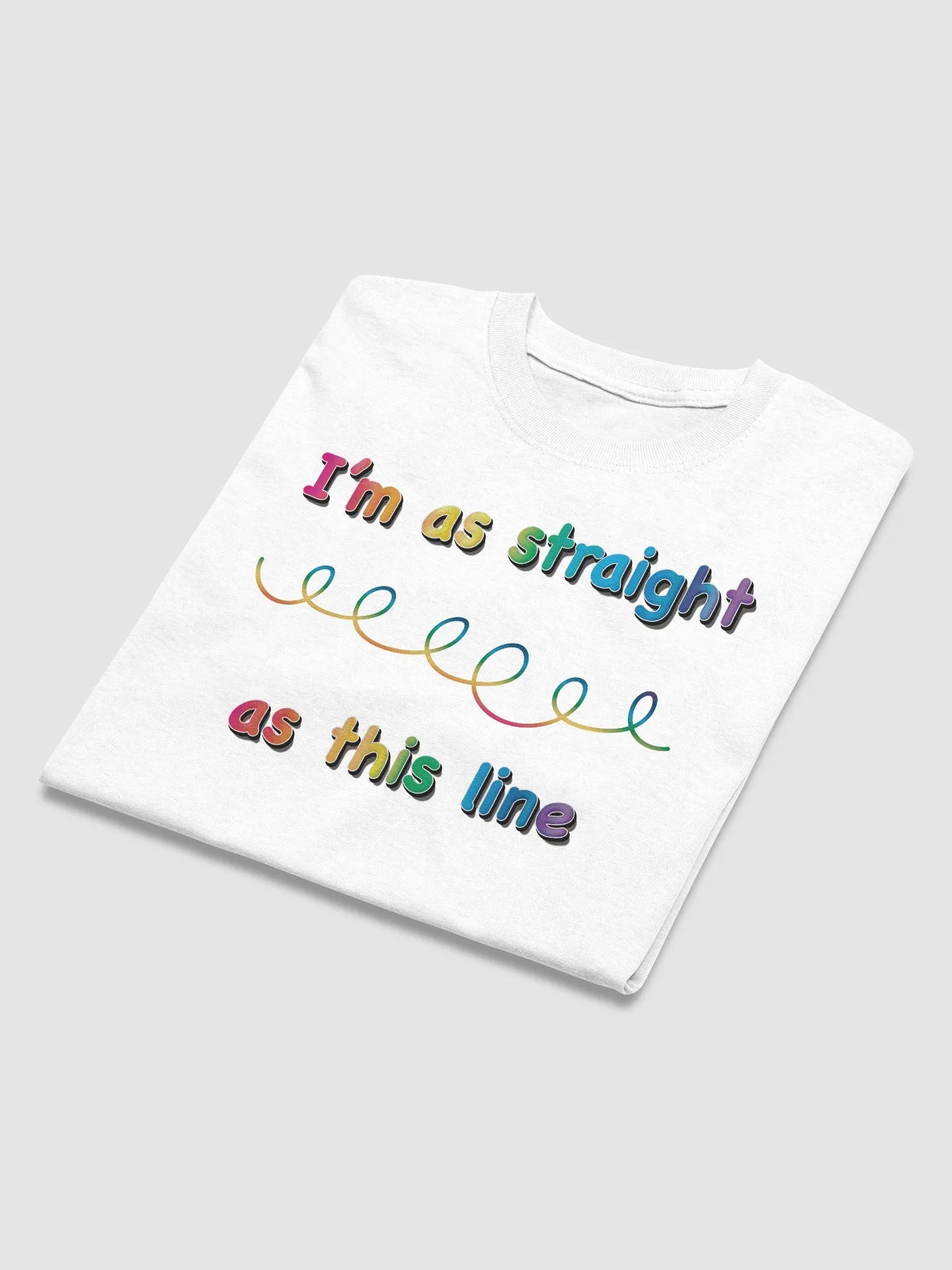 I'm as straight as this line T-shirt product image (4)