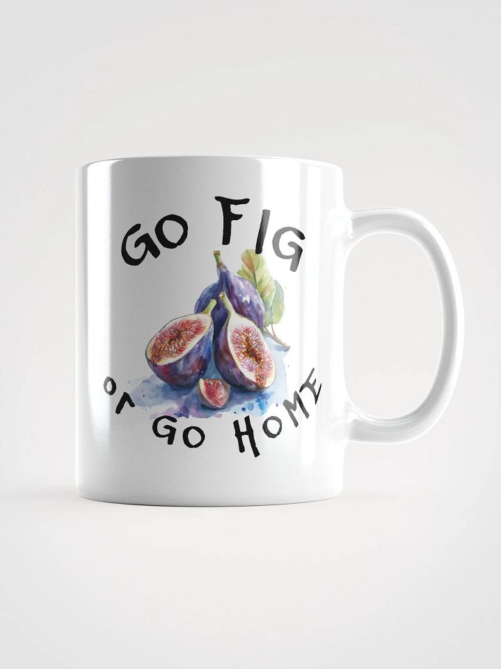 Go Fig or Go Home Mug product image (1)