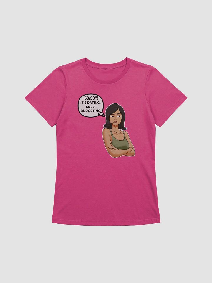 50/50?! Dating... NOT Budgeting! - slimmer fit t-shirt product image (1)