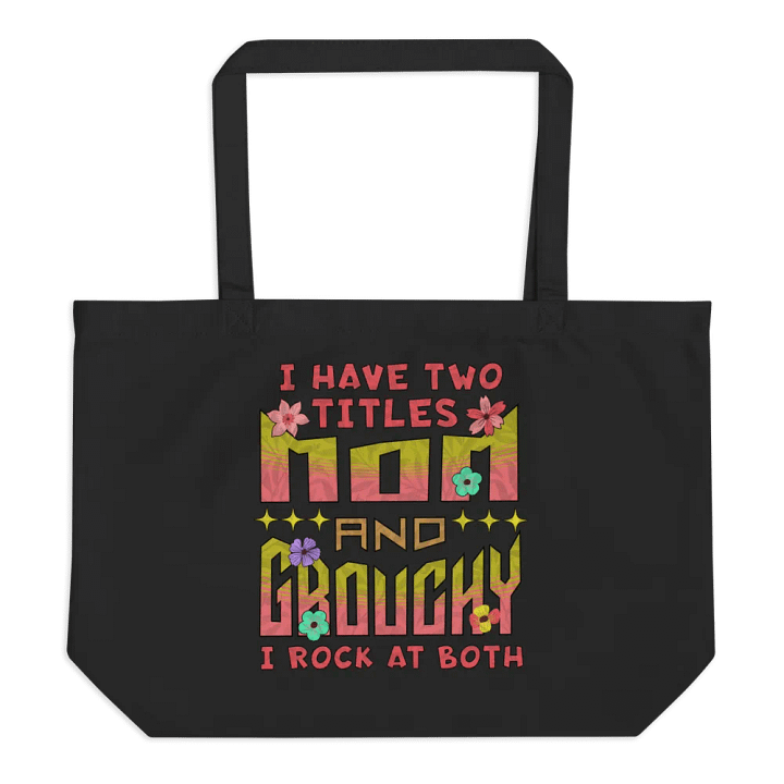 I Have Two Titles Mom And Grouchy Tote product image (1)