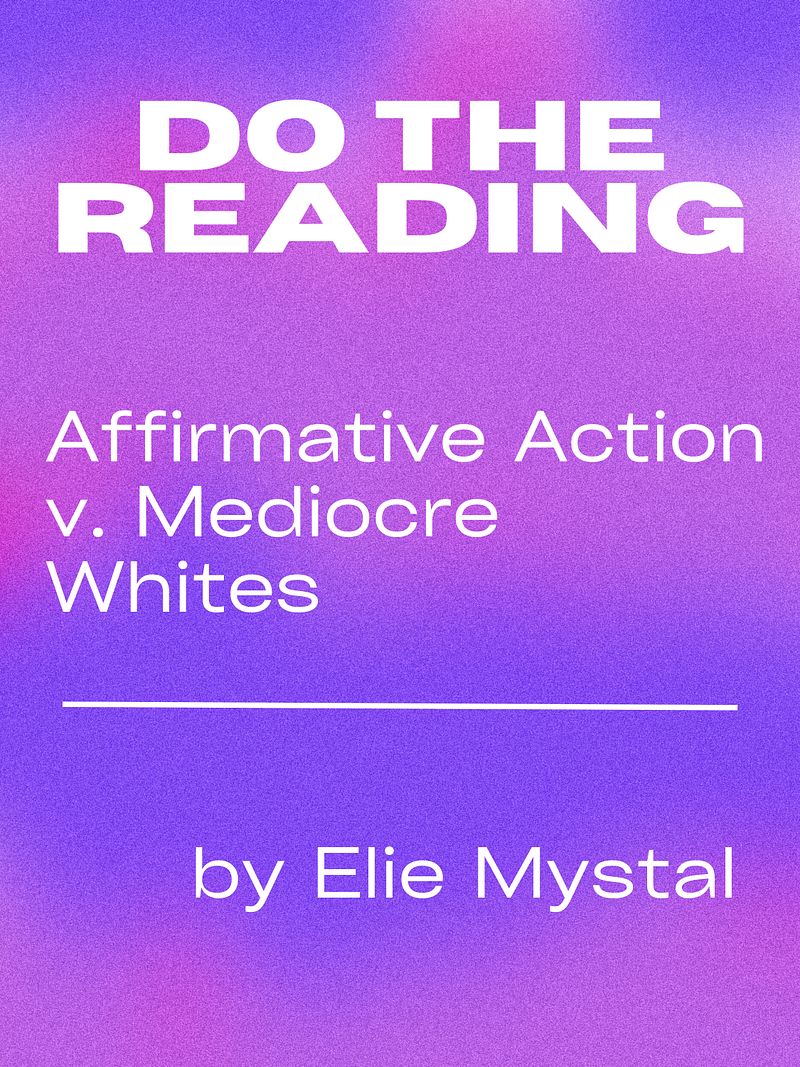 Affirmative Action v. Mediocre Whites | Do The Reading