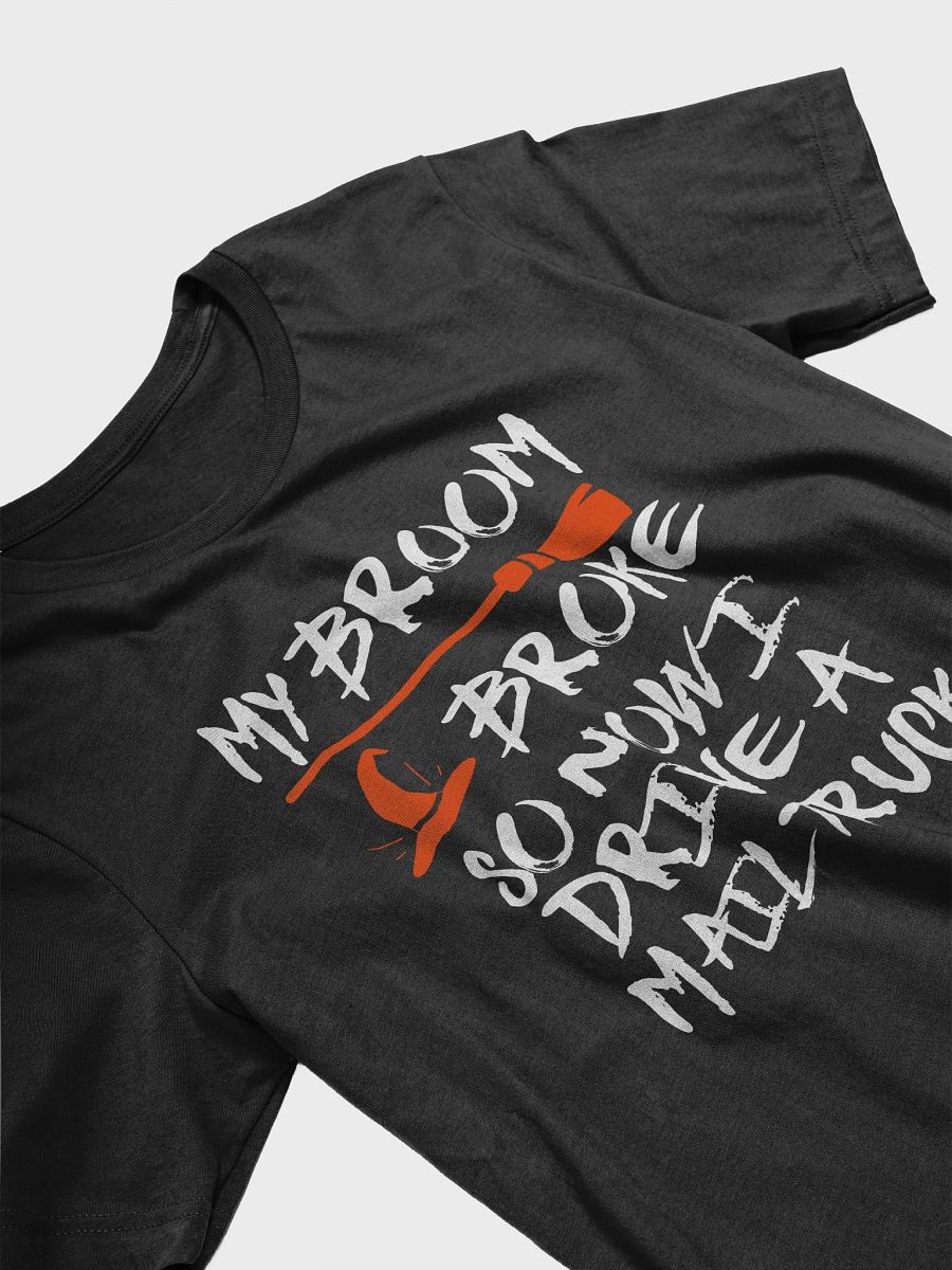 MY BROOM BROKE MAIL TRUCK TEE POSTAL WORKER HALLOWEEN product image (10)