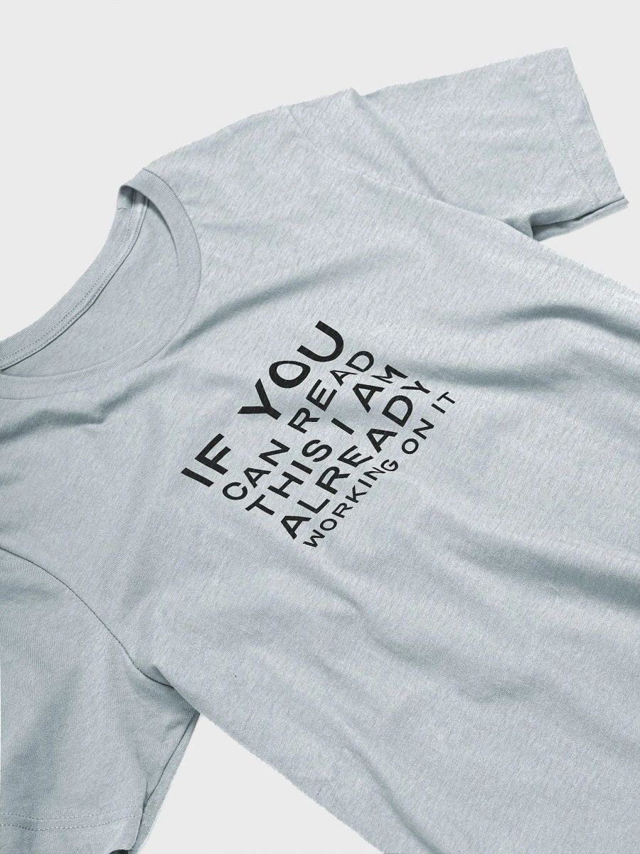 I'm Already Working On It - Super-Soft t-Shirt (Light) product image (23)