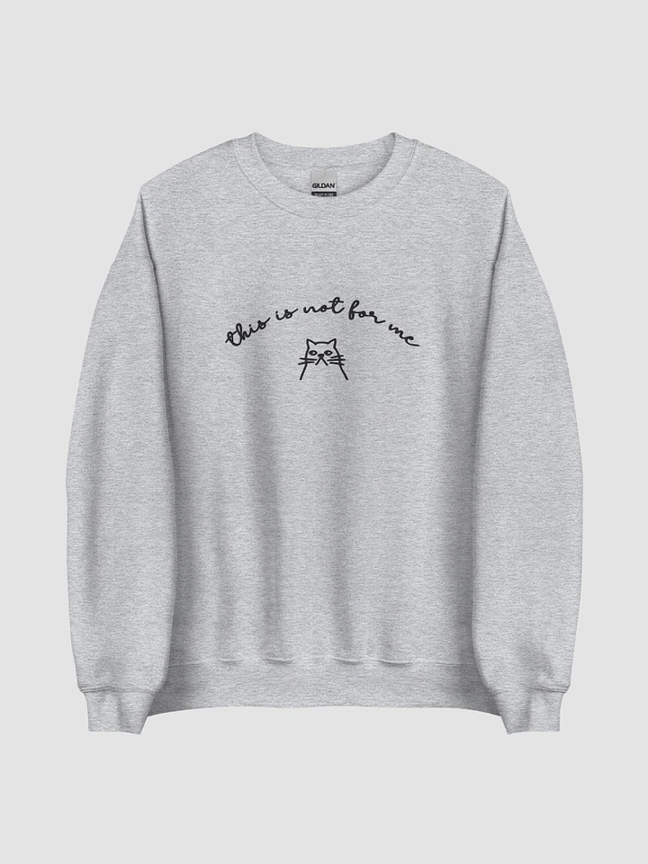 This is Not For Me Sweatshirt product image (1)
