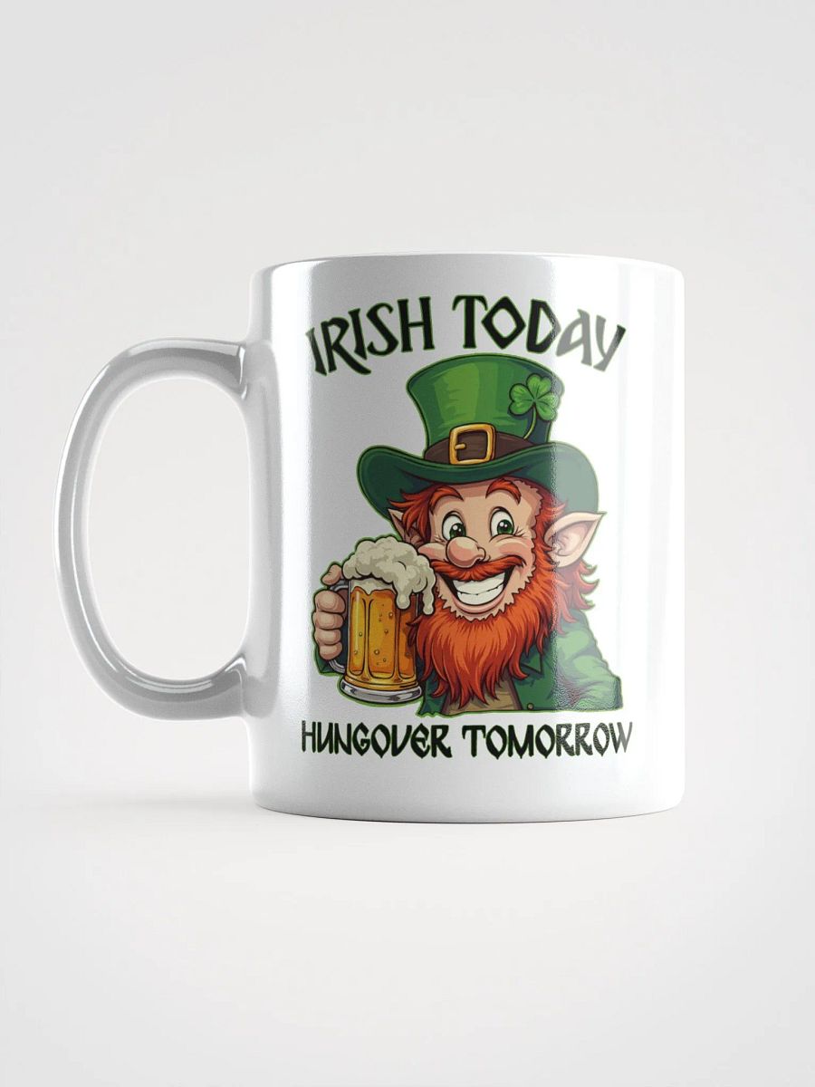 Irish Today Hungover Tomorrow Mug product image (5)