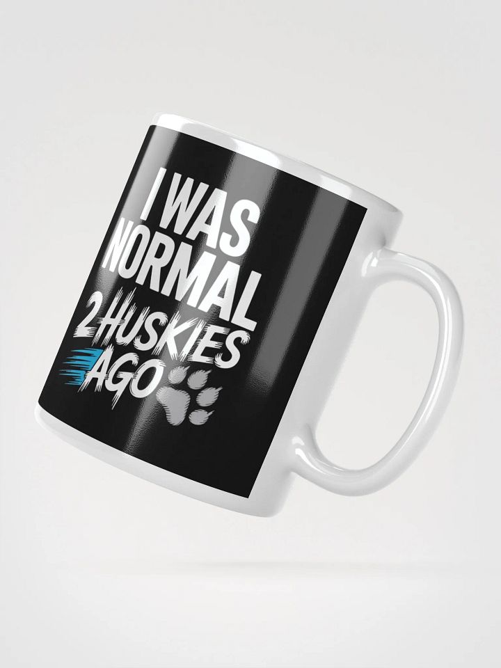 I Was Normal 2 Huskies Ago – Funny Siberian Husky Dog Lover Mug product image (2)