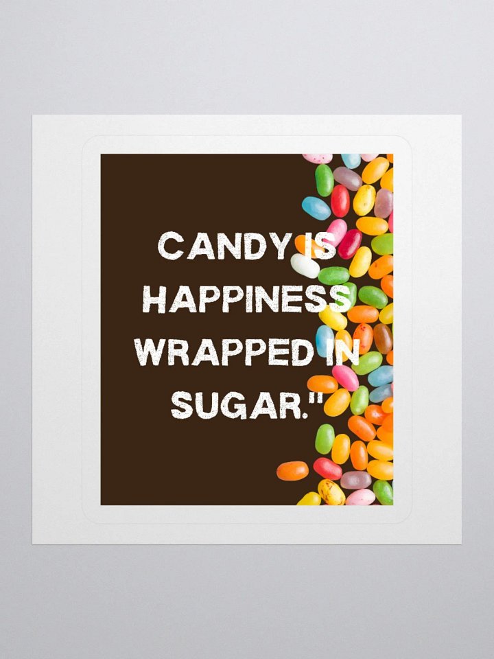 candy is happiness wrapped in sugar product image (4)