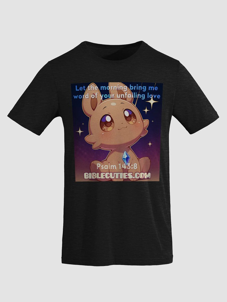 Bible Cuties Morris - Let the morning bring me word of  your unfailing love T Shirt product image (3)