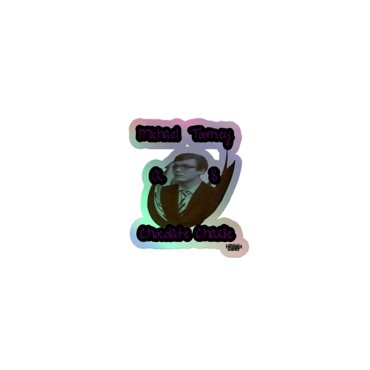 Michael Toomey As Chocolate Charlie 01 - Kiss-Cut Holographic Sticker product image (1)