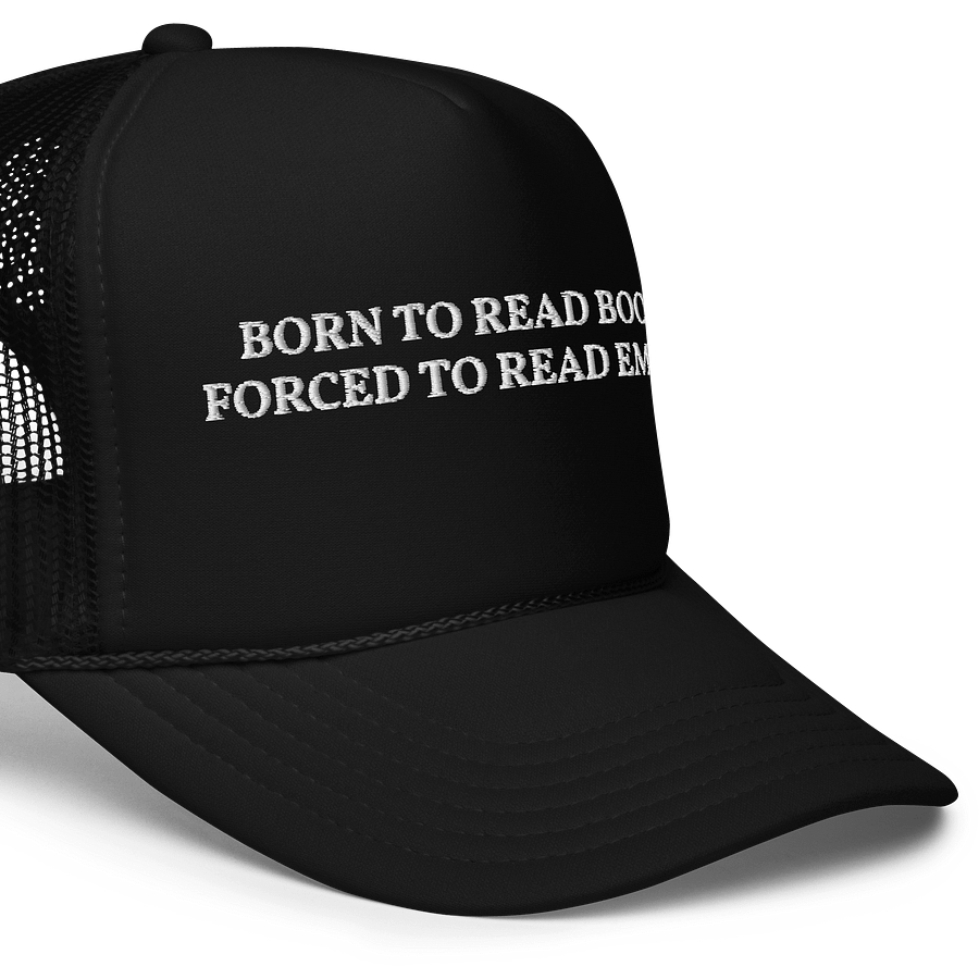 Born to read books forced to read email - Embroidered Trucker Cap Hat product image (7)