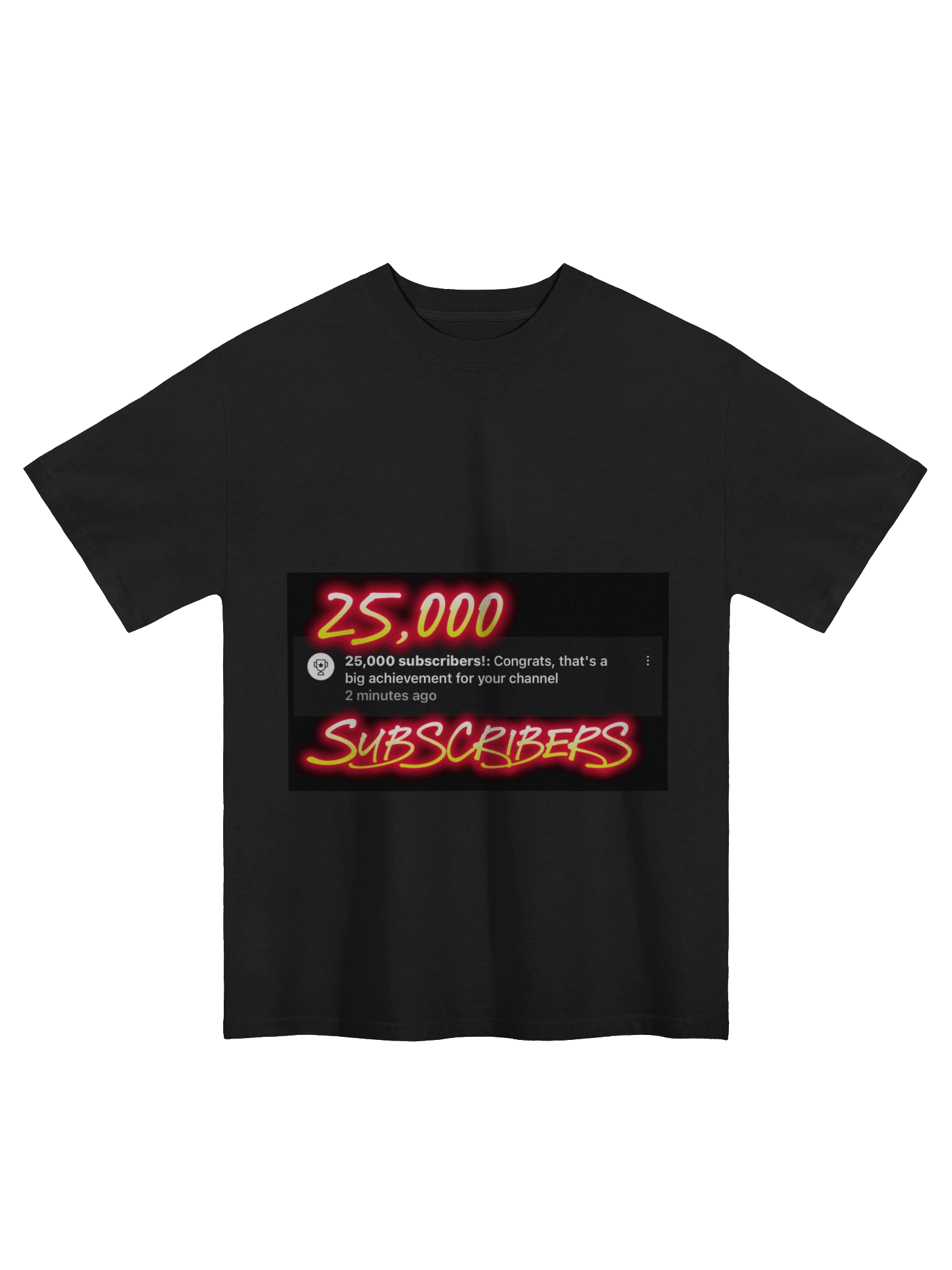 25K YOUTUBE SUBSCRIBERS TEE SHIRT product image (1)