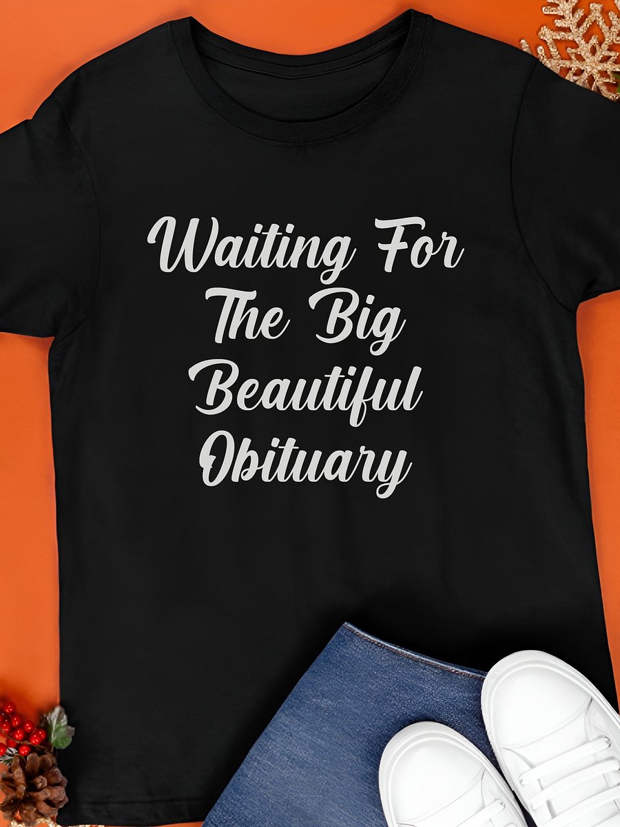 Waiting For The Big Beautiful Obituary Shirt product image (1)