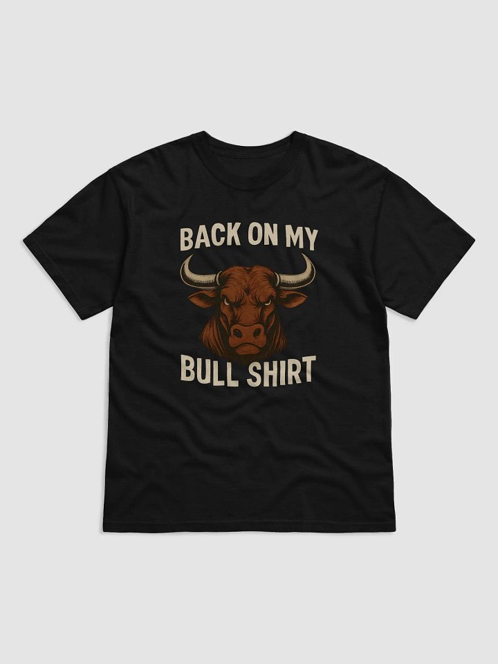 Back On My Bull Shirt product image (1)