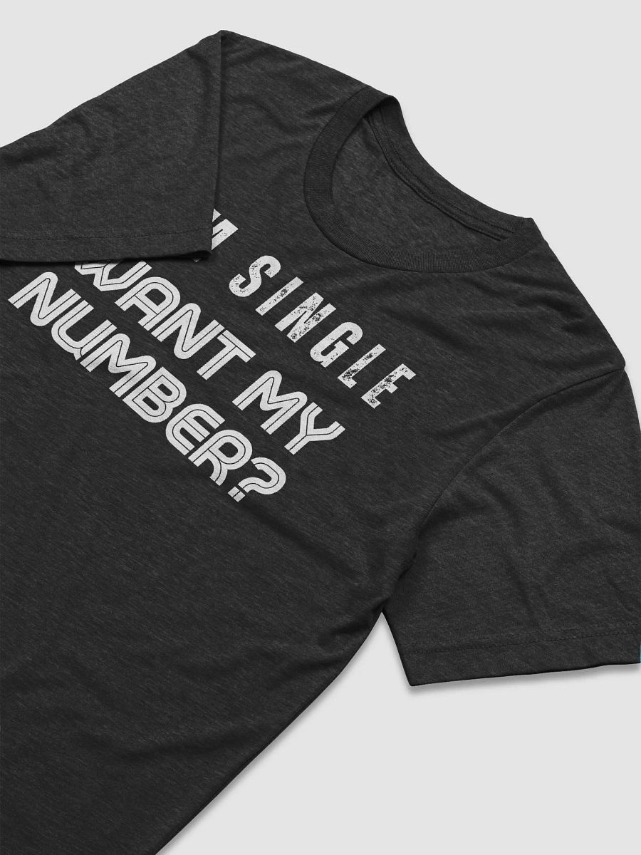 I'm Single Want My Number Tee product image (18)