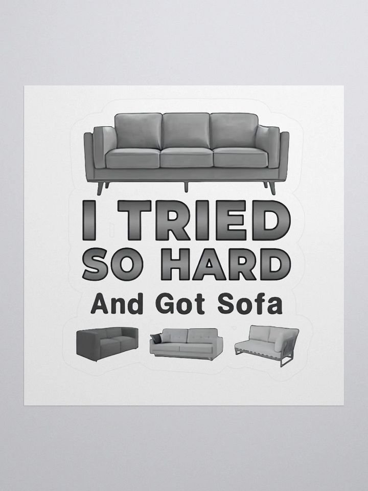 I Tried So Hard And Go Sofa Sticker product image (1)