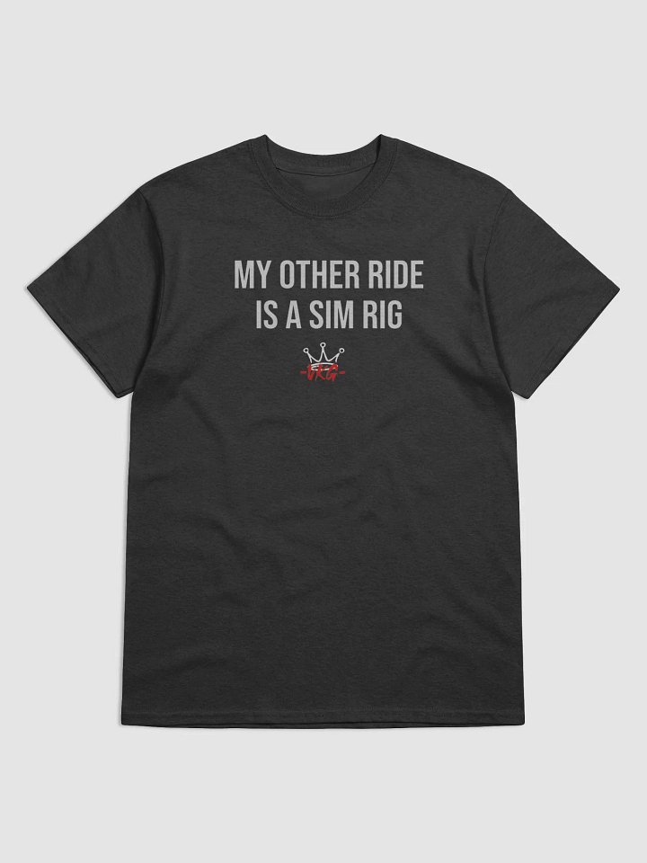 MY OTHER RIDE IS A SIM RIG VKG Crown Logo T-Shirt product image (1)
