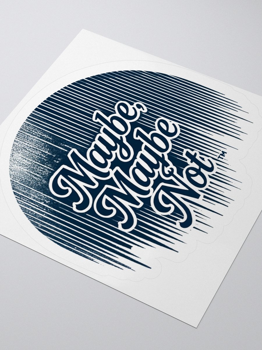 Maybe, Maybe Not Sticker product image (3)