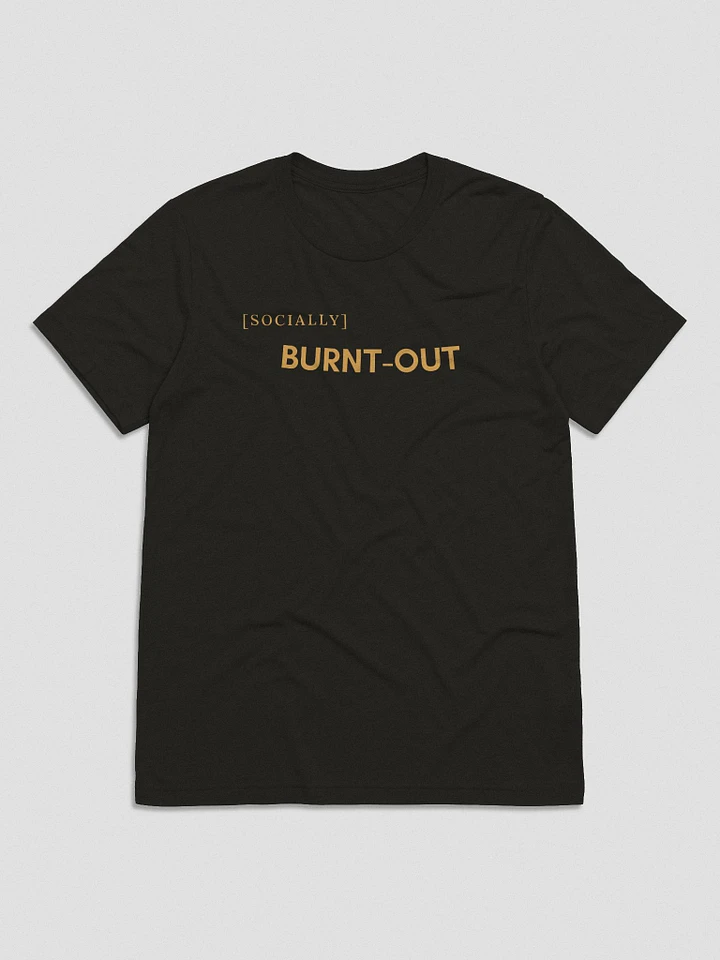 Socially Burnt-Out Tee product image (1)