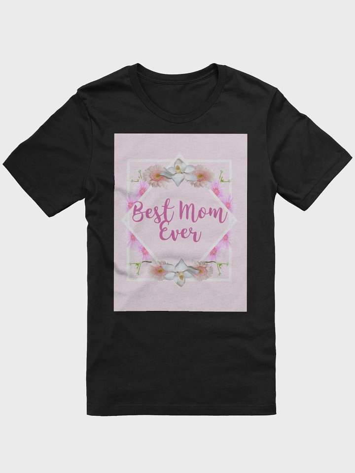 Best Mom Ever TShirt product image (1)
