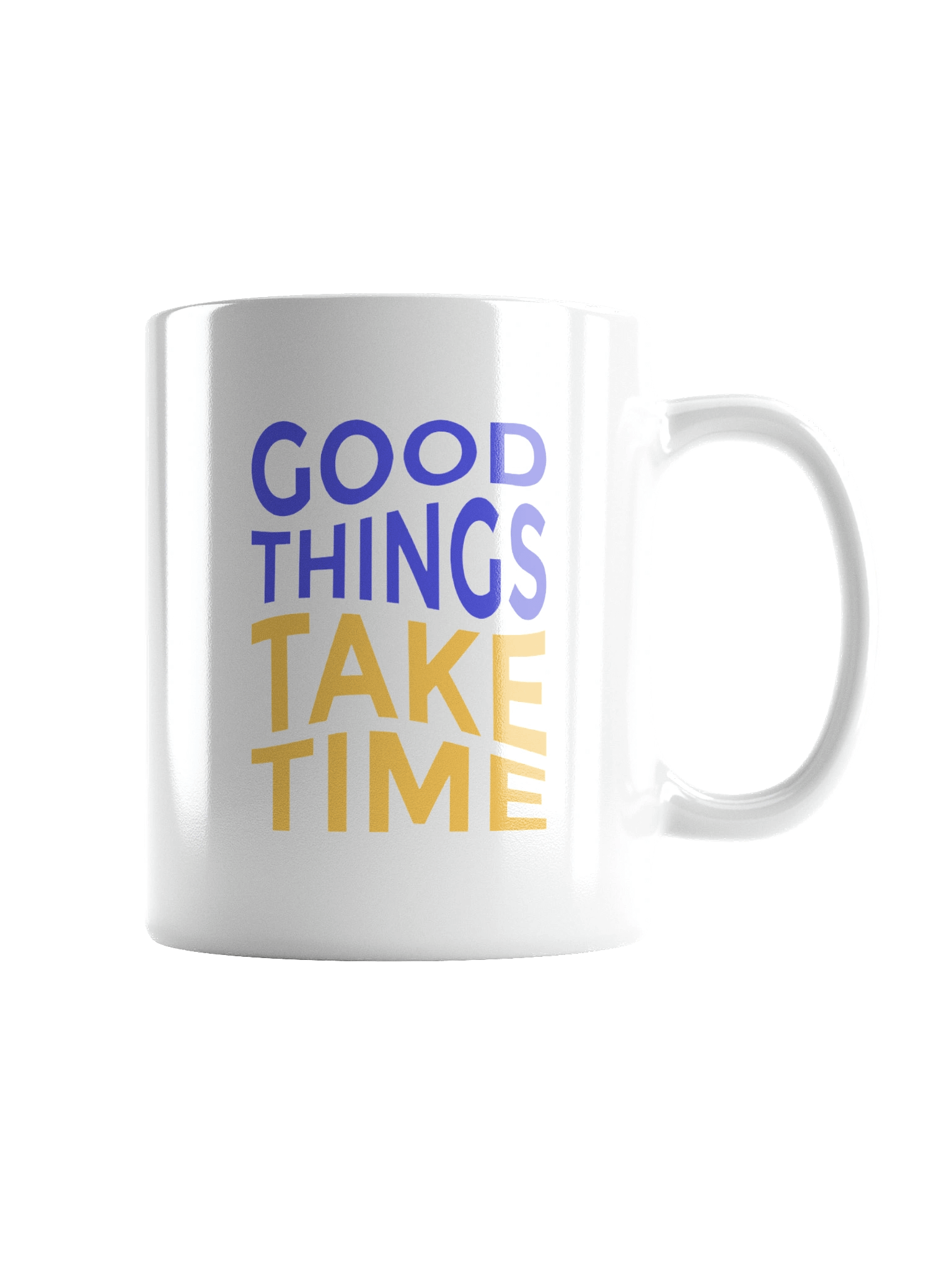 Good Things Take Time White Glossy Mug product image (1)
