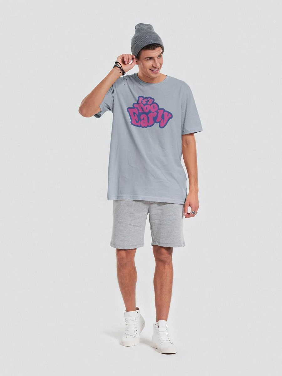 The It's Too Early shirt product image (6)