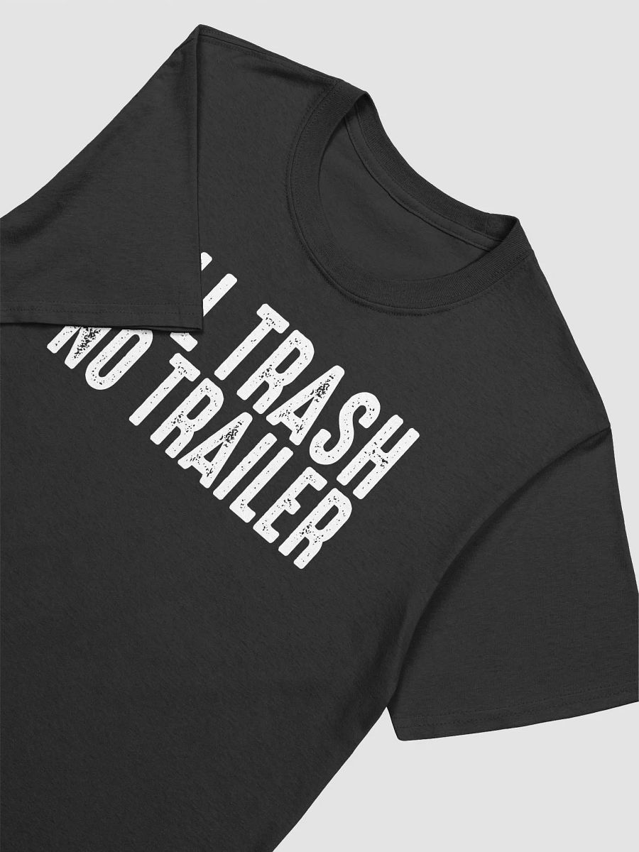 All Trash No Trailer Shirt product image (4)