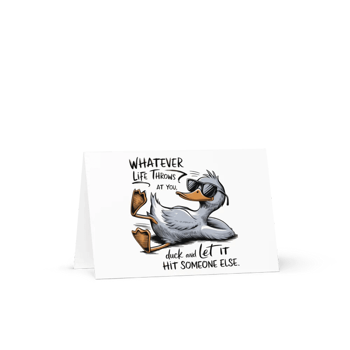 Funny Duck Quote - Duck & Let It Hit Others Greeting Card product image (1)