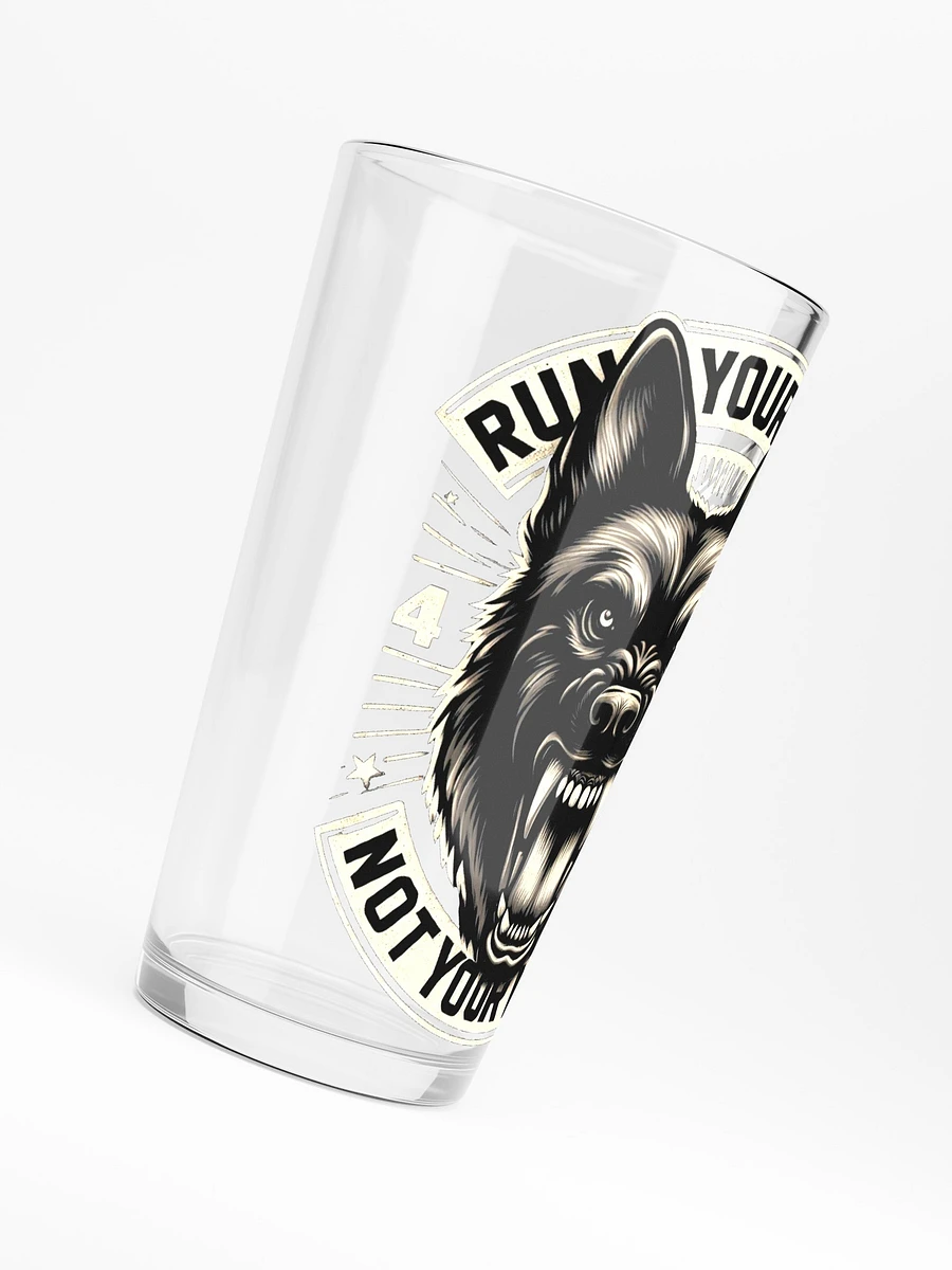 Run Your Dog Not Your Mouth - 16oz Pint Glass product image (6)