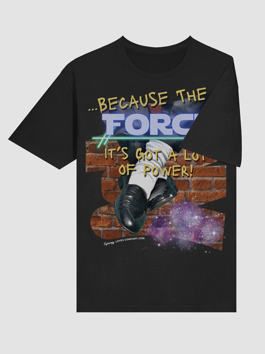 The Force is Got A lot of Power T-Shirt product image (6)