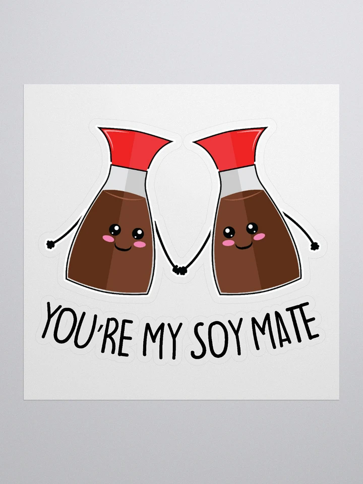 You're My Soy Mate Sticker product image (1)