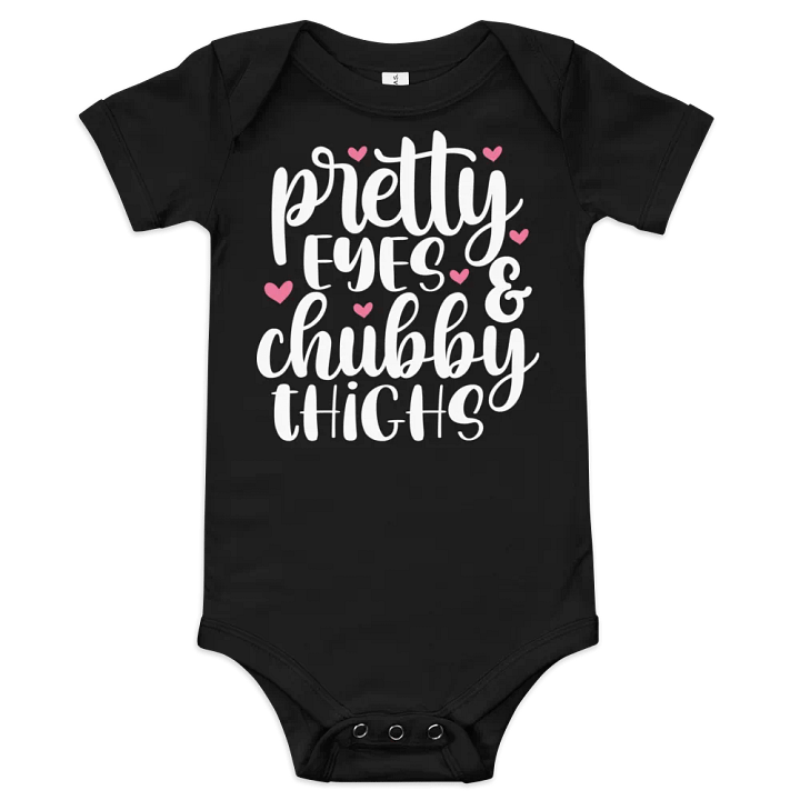 “Pretty Eyes & Chubby Thighs” Baby One-Piece product image (1)