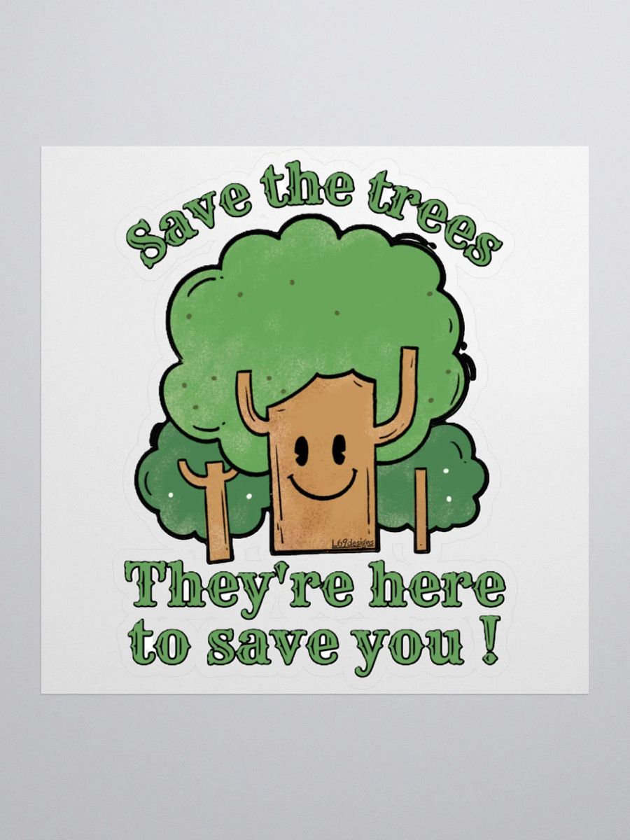 SAVE THE TREES, THEY'RE HERE TO SAVE YOU! product image (3)