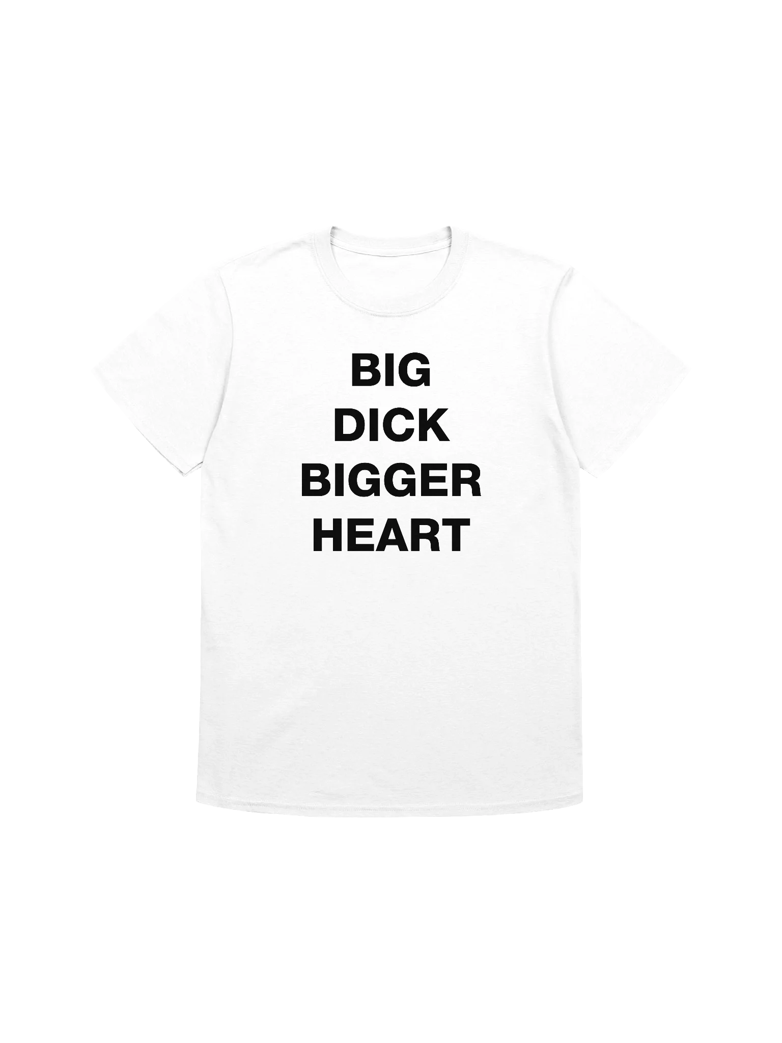 BIG DICK BIGGER HEART T-Shirt product image (3)