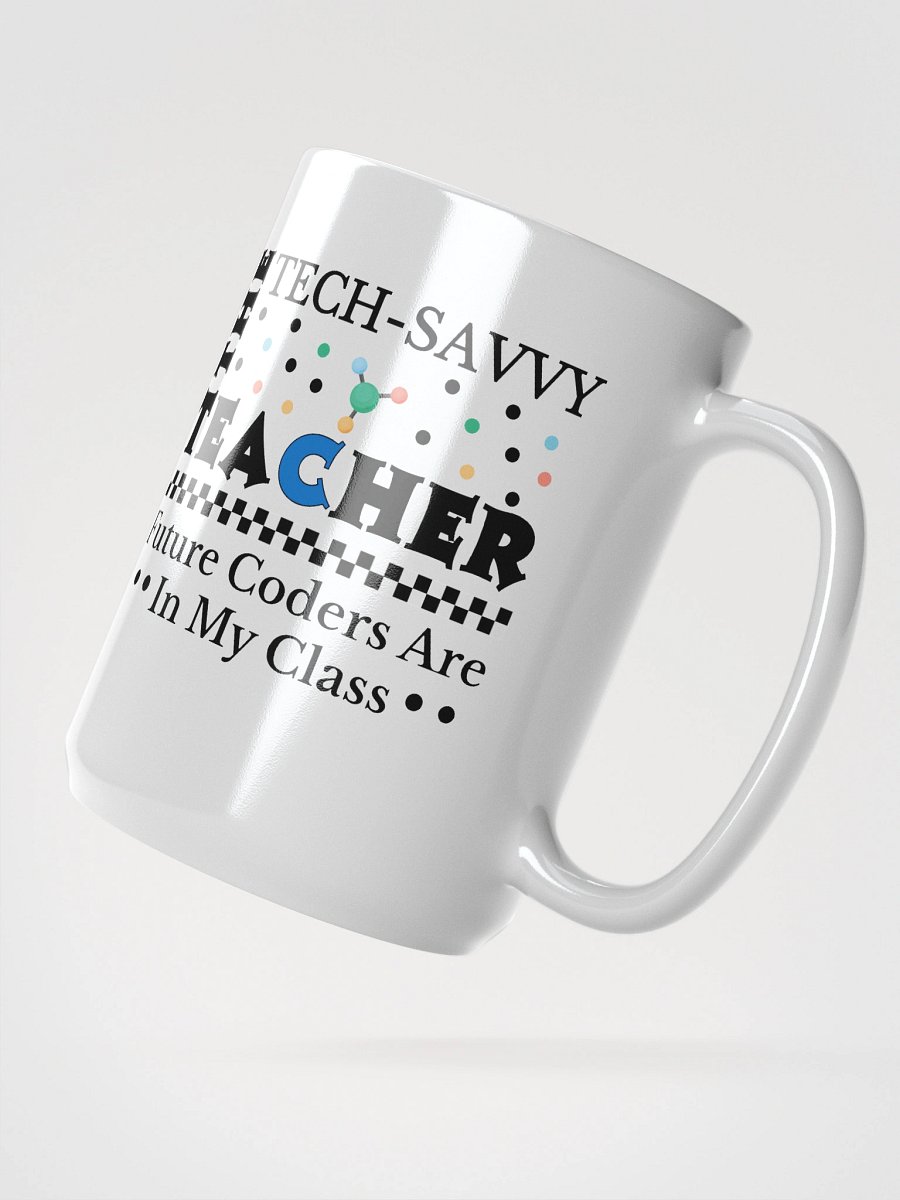 The Tech Savvy Techer, Future Coders Are In My Class White Glossy Ceramic Mug product image (2)