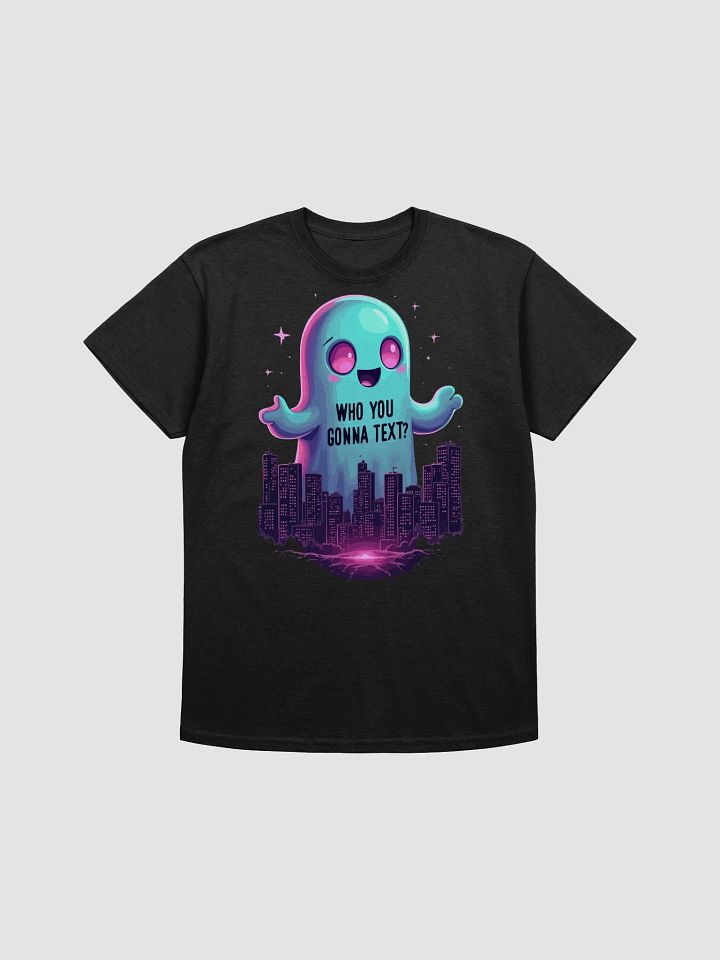 Who You Gonna Text? T-Shirt product image (1)