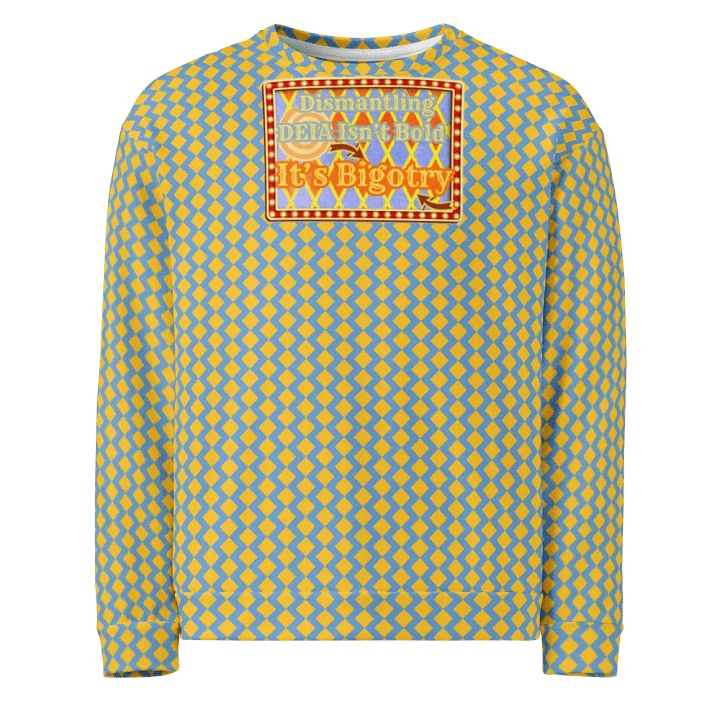 Hands Off DEIA, Dismantling DEIA Isn't Bold, Sweatshirt product image (1)