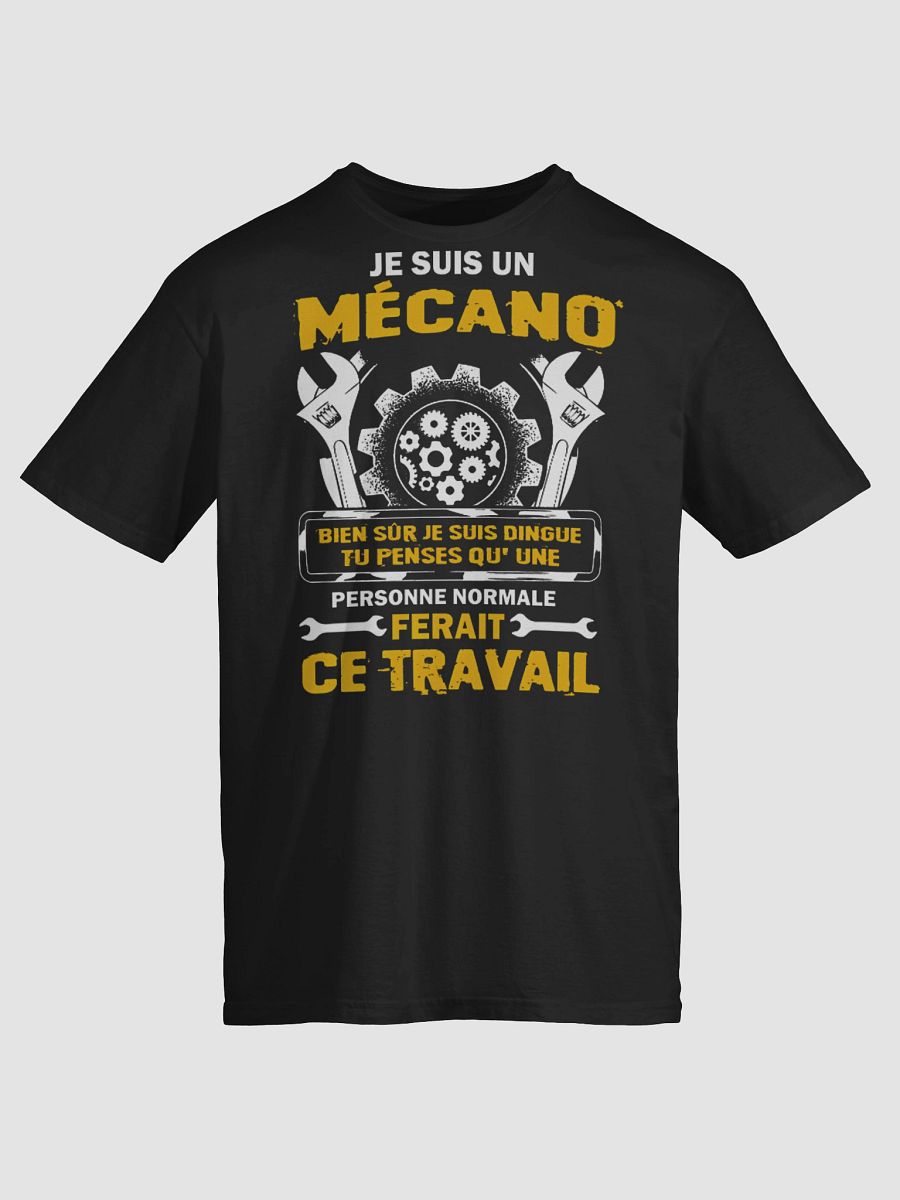 Je suis mécano bien sûr je suis dingue ... product image (60)