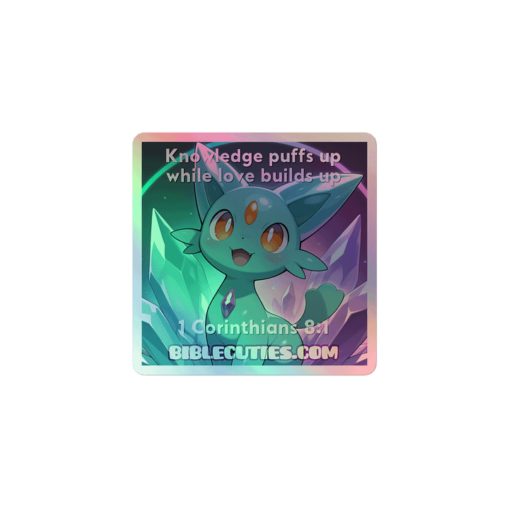Bible Cuties Tomy - Knowledge puffs up while love builds up - 1 Corinthians 8:1 Holographic Sticker product image (1)