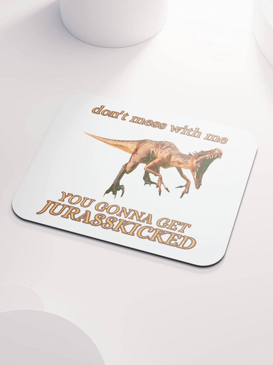 DON'T MESS WITH ME, YOU GONNA GET JURASSKICKED product image (3)