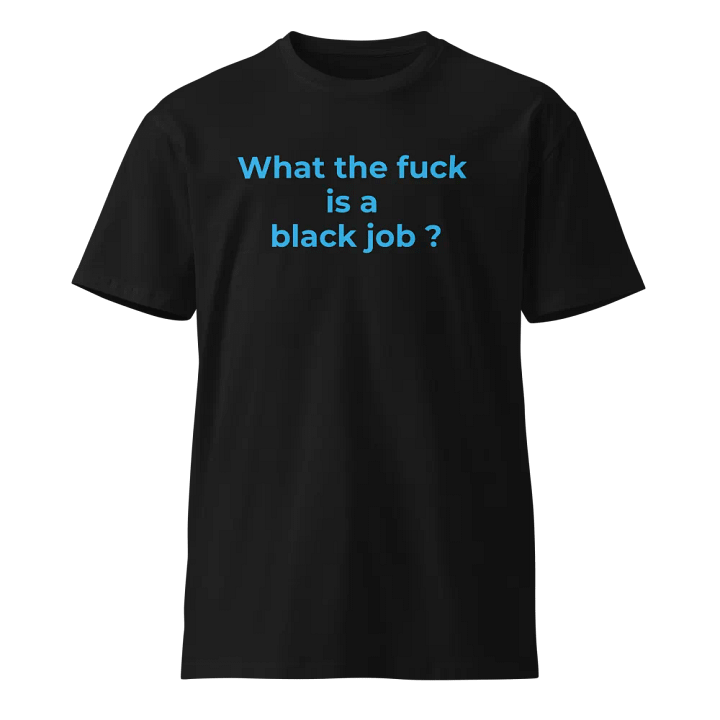 Jay - What is a black job unisex tee product image (1)