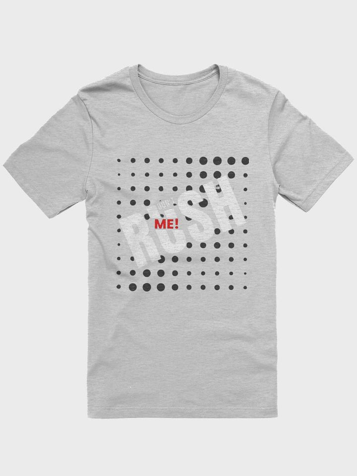 Dont Rush Me Tees Unisex Designed by Anopa Silver product image (1)