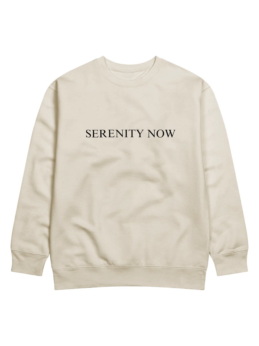 Serenity Now Sweatshirt product image (1)