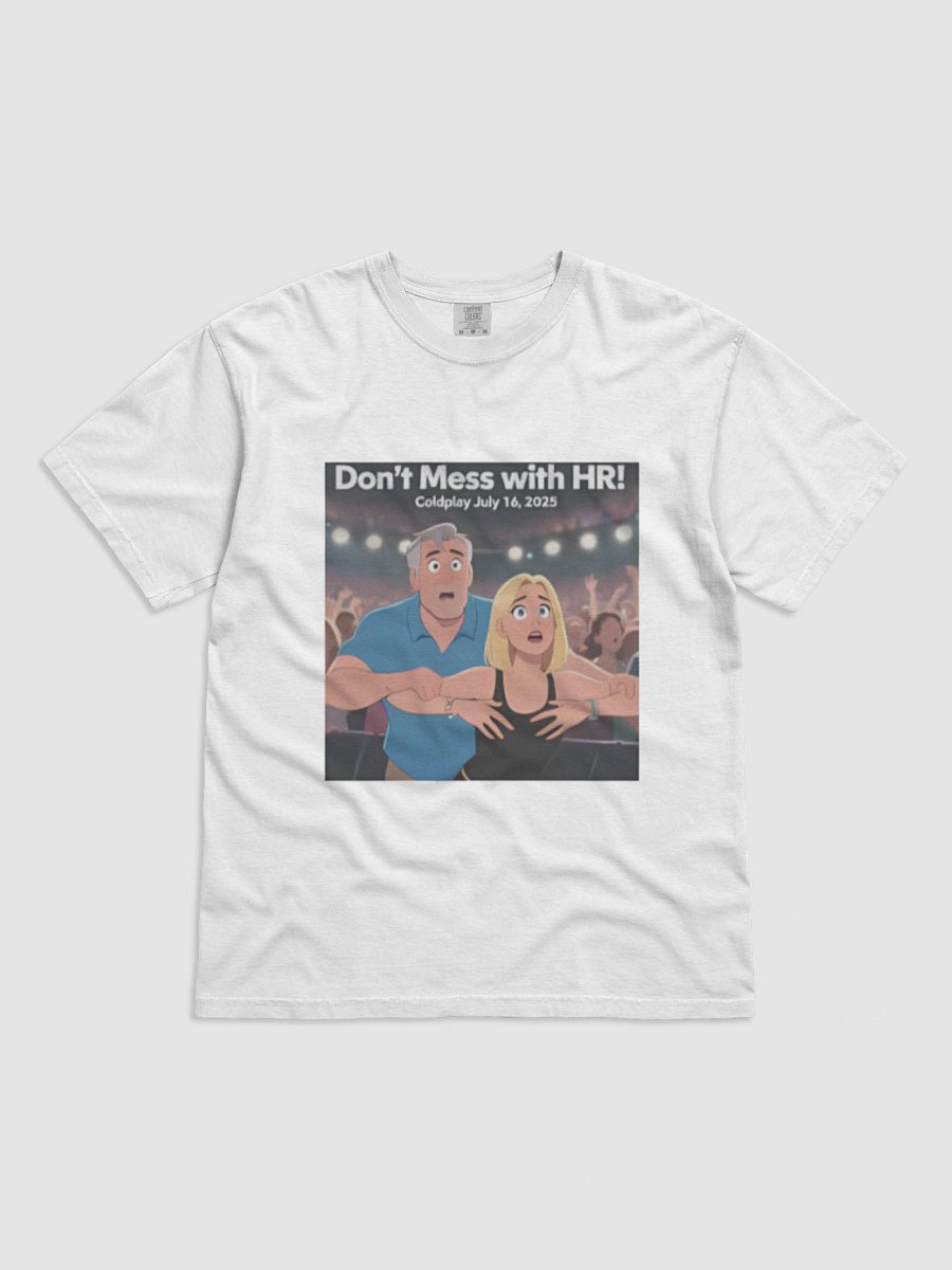 Don’t Mess with HR Meme Tee-Coldplay Concert Kiss Cam Shirt product image (1)