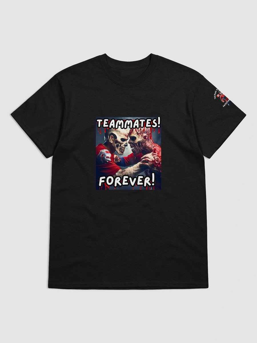 Teammates Forever T-Shirt product image (5)