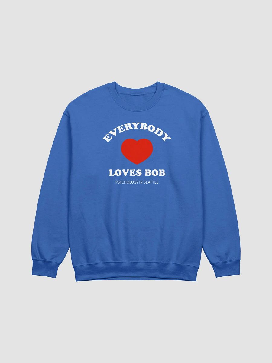 Everybody Loves Bob - Crewneck Sweatshirt product image (25)