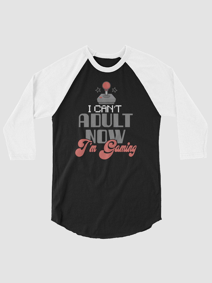 I Cant Adult Now ~Tultex Fine Jersey Raglan Tee product image (1)