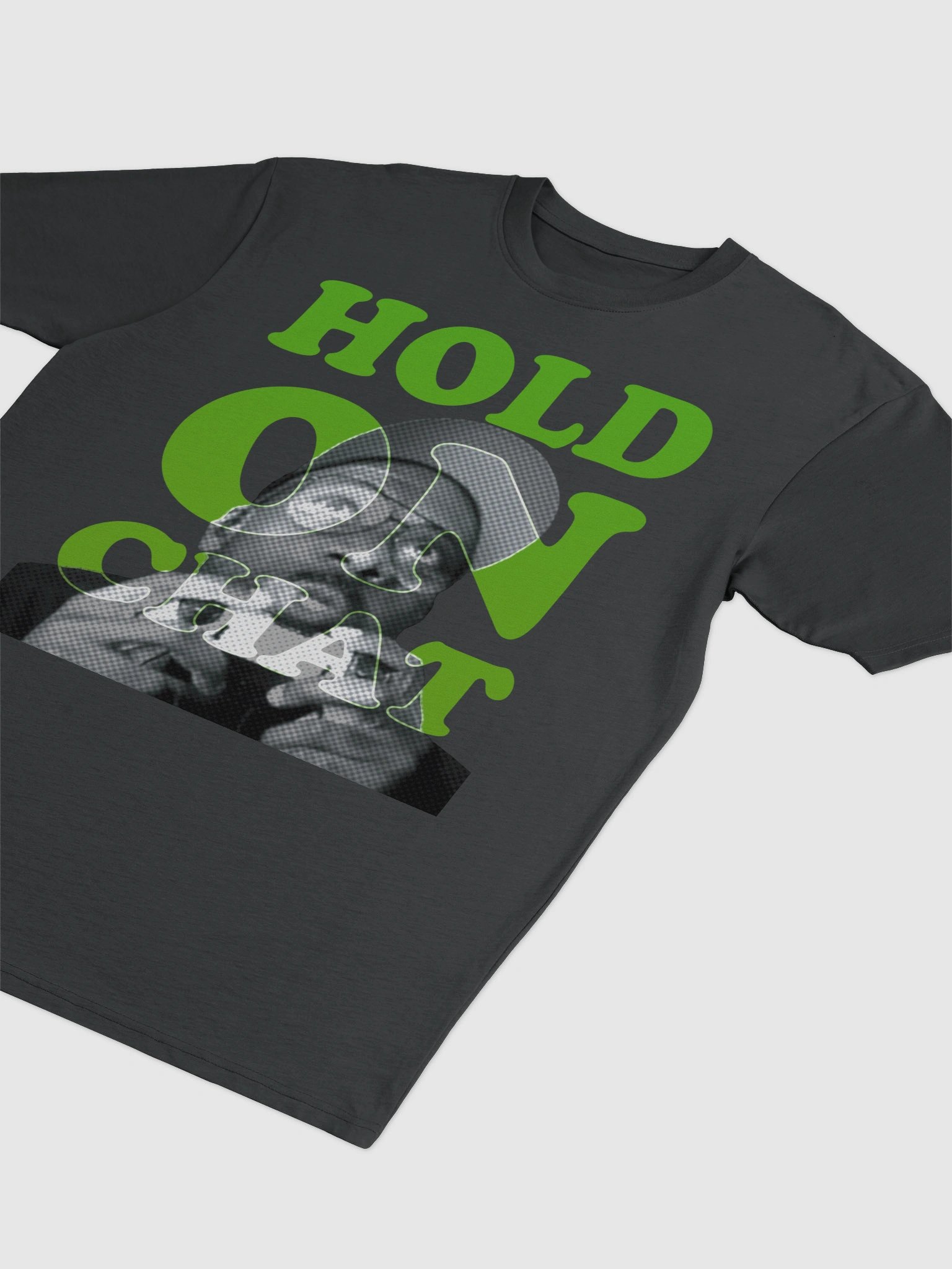 Hold On Chat - Green T-Shirt product image (10)