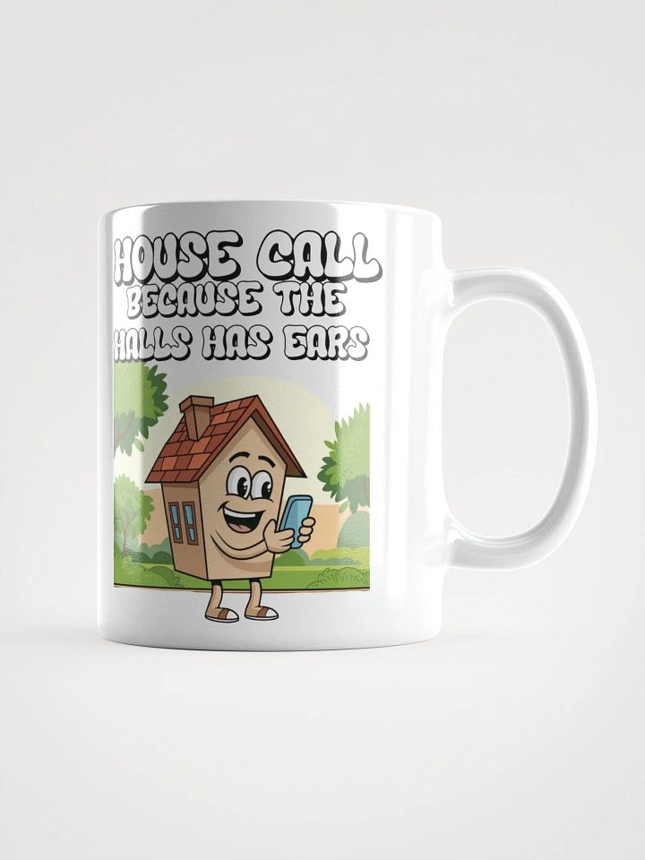 House Calls - Because The Halls Has Ears - Funny Wordplay White Coffee Mug product image (2)